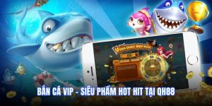 Bắn Cá VIP - Thiên Đường Săn Thưởng Online Hot Hit 2025
