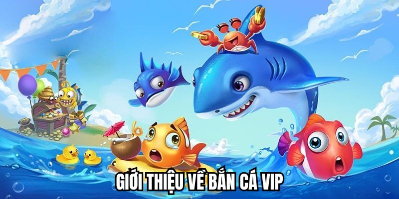 Bản tin tóm tắt về trò chơi bắn cá VIP