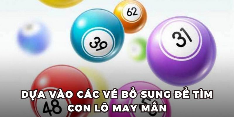 Dựa vào các vé bổ sung để tìm con số may mắn