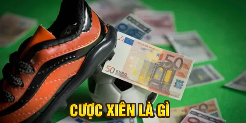 Cược Xiên Là Gì? Hướng Dẫn Cách Chơi Và Tính Kèo Xiên Chuẩn Nhất Từ QH88