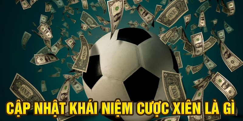 Khái Niệm Cược Xiên Là Gì